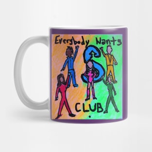 Everybody wants S club. Mug